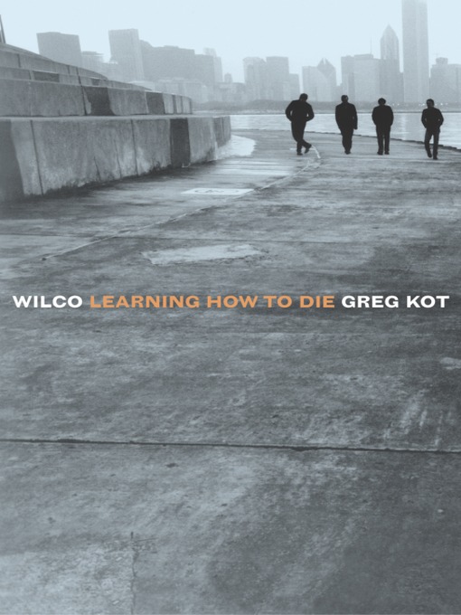 Title details for Wilco by Greg Kot - Available